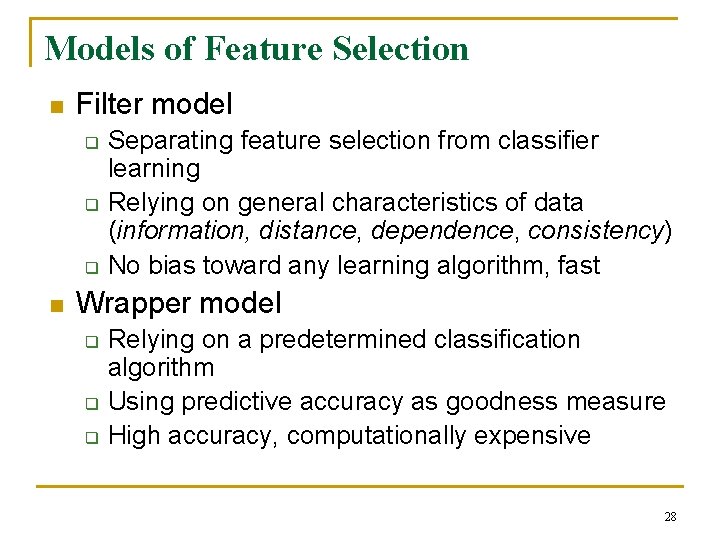 Models of Feature Selection n Filter model q q q n Separating feature selection