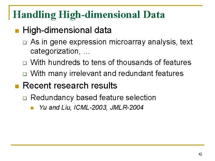 Handling High-dimensional Data n High-dimensional data q q q n As in gene expression