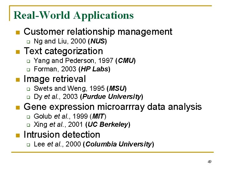 Real-World Applications n Customer relationship management q n Text categorization q q n q