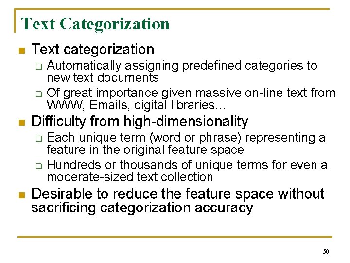 Text Categorization n Text categorization q q n Difficulty from high-dimensionality q q n