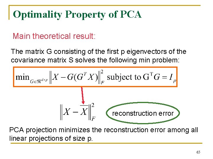 Optimality Property of PCA Main theoretical result: The matrix G consisting of the first