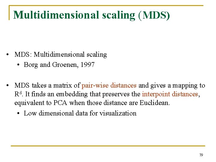 Multidimensional scaling (MDS) • MDS: Multidimensional scaling • Borg and Groenen, 1997 • MDS
