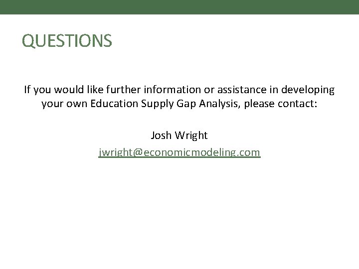 QUESTIONS If you would like further information or assistance in developing your own Education QUESTIONS If you would like further information or assistance in developing your own Education