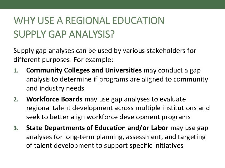 WHY USE A REGIONAL EDUCATION SUPPLY GAP ANALYSIS? Supply gap analyses can be used WHY USE A REGIONAL EDUCATION SUPPLY GAP ANALYSIS? Supply gap analyses can be used