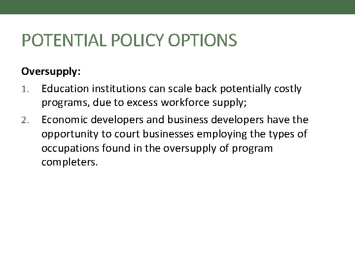 POTENTIAL POLICY OPTIONS Oversupply: 1. Education institutions can scale back potentially costly programs, due POTENTIAL POLICY OPTIONS Oversupply: 1. Education institutions can scale back potentially costly programs, due