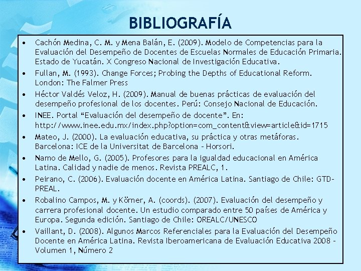 BIBLIOGRAFÍA • • • Cachón Medina, C. M. y Mena Balán, E. (2009). Modelo