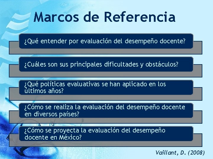 Marcos de Referencia ¿Qué entender por evaluación del desempeño docente? ¿Cuáles son sus principales