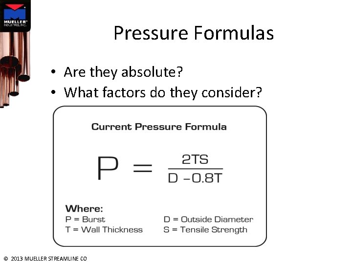 Pressure Formulas • Are they absolute? • What factors do they consider? © 2013