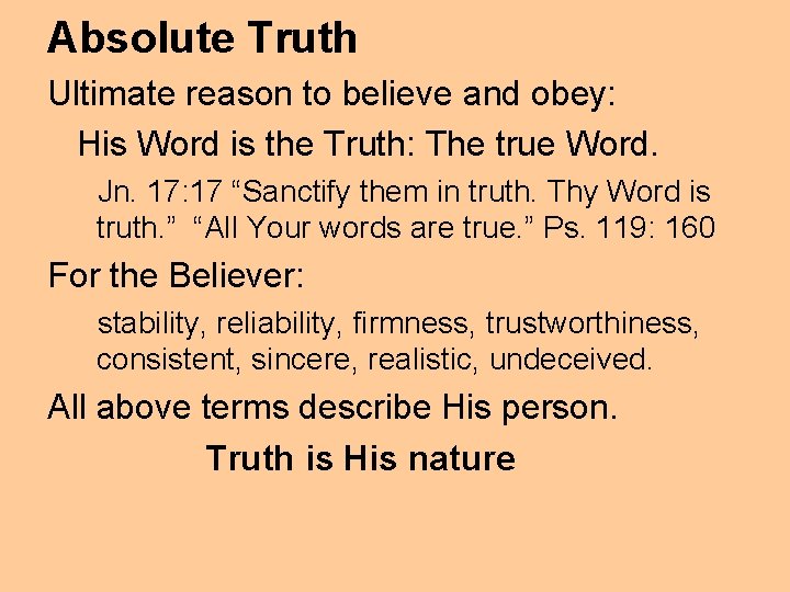 Absolute Truth Ultimate reason to believe and obey: His Word is the Truth: The