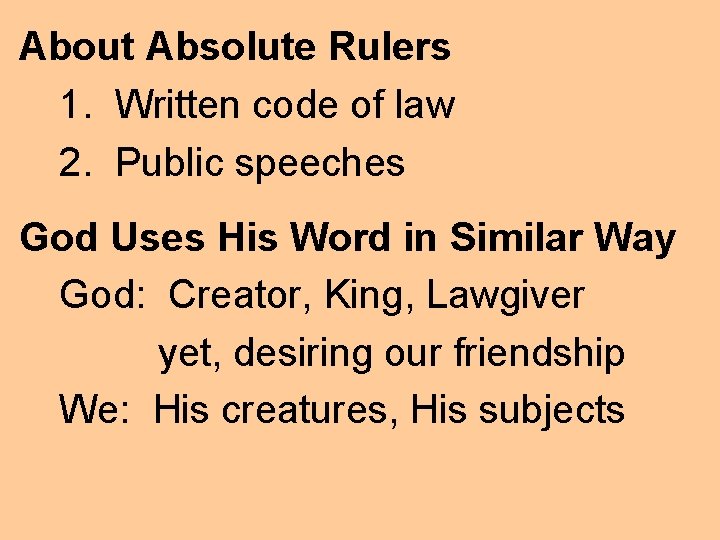 About Absolute Rulers 1. Written code of law 2. Public speeches God Uses His