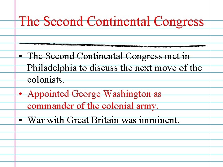 The Second Continental Congress • The Second Continental Congress met in Philadelphia to discuss