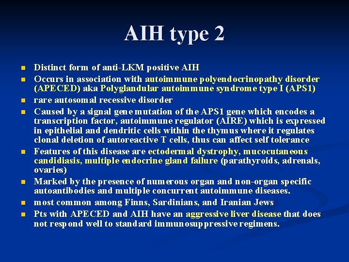 AIH type 2 n n n n Distinct form of anti-LKM positive AIH Occurs
