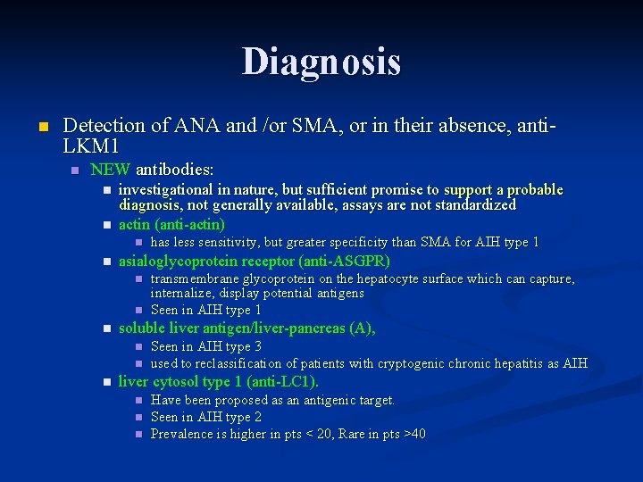 Diagnosis n Detection of ANA and /or SMA, or in their absence, anti. LKM