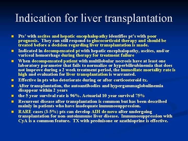 Indication for liver transplantation n n n n Pts’ with ascites and hepatic encephalopathy