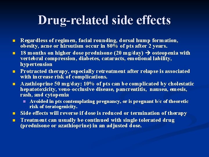 Drug-related side effects n n Regardless of regimen, facial rounding, dorsal hump formation, obesity,