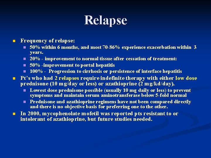 Relapse n Frequency of relapse: n n n Pt’s who had 2 relapses require