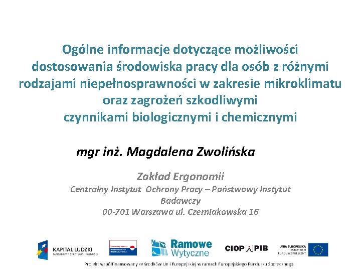 Możliwości dostosowania w zakresie mikroklimatu oraz zagrożeń szkodliwymi czynnikami biologicznymi i chemicznymi Ogólne informacje