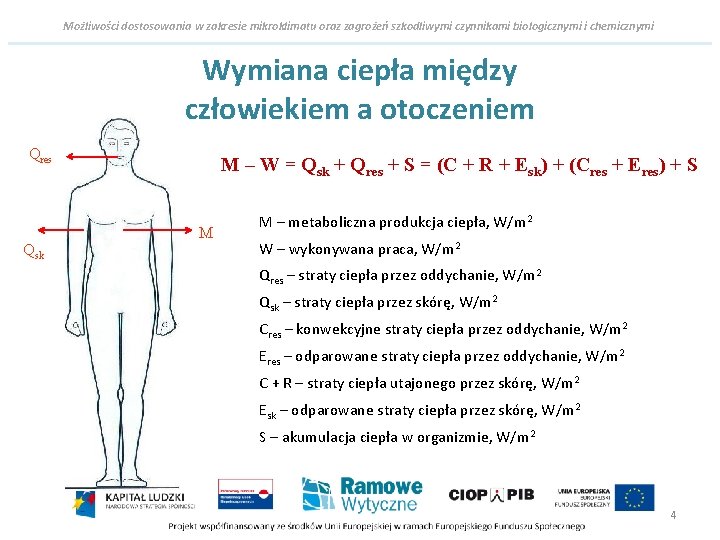 Możliwości dostosowania w zakresie mikroklimatu oraz zagrożeń szkodliwymi czynnikami biologicznymi i chemicznymi Wymiana ciepła