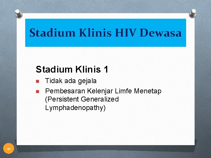 Stadium Klinis HIV Dewasa Stadium Klinis 1 n n 10 Tidak ada gejala Pembesaran