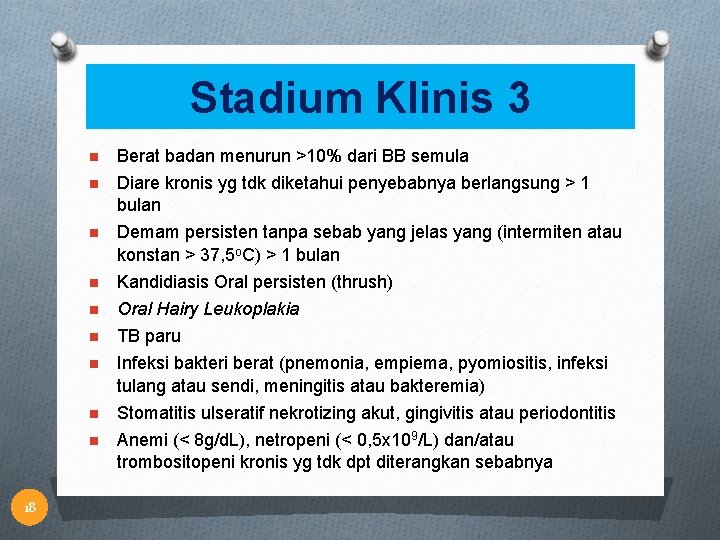 Stadium Klinis 3 n n n n n 18 Berat badan menurun >10% dari