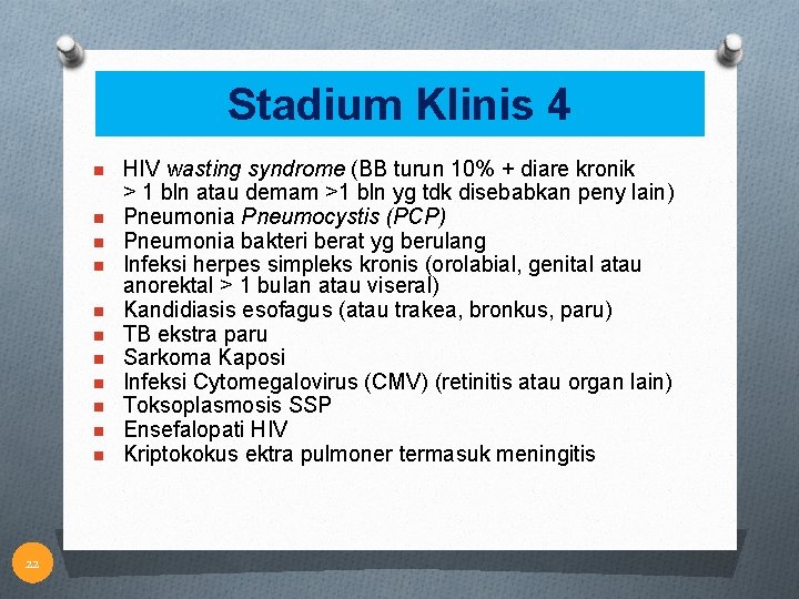 Stadium Klinis 4 n n n 22 HIV wasting syndrome (BB turun 10% +