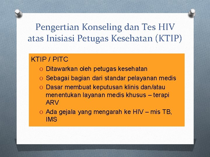 Pengertian Konseling dan Tes HIV atas Inisiasi Petugas Kesehatan (KTIP) KTIP / PITC O