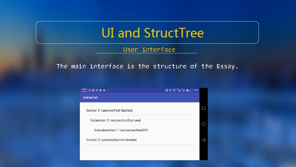 UI and Struct. Tree User interface The main interface is the structure of the