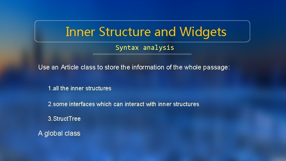 Inner Structure and Widgets Syntax analysis Use an Article class to store the information