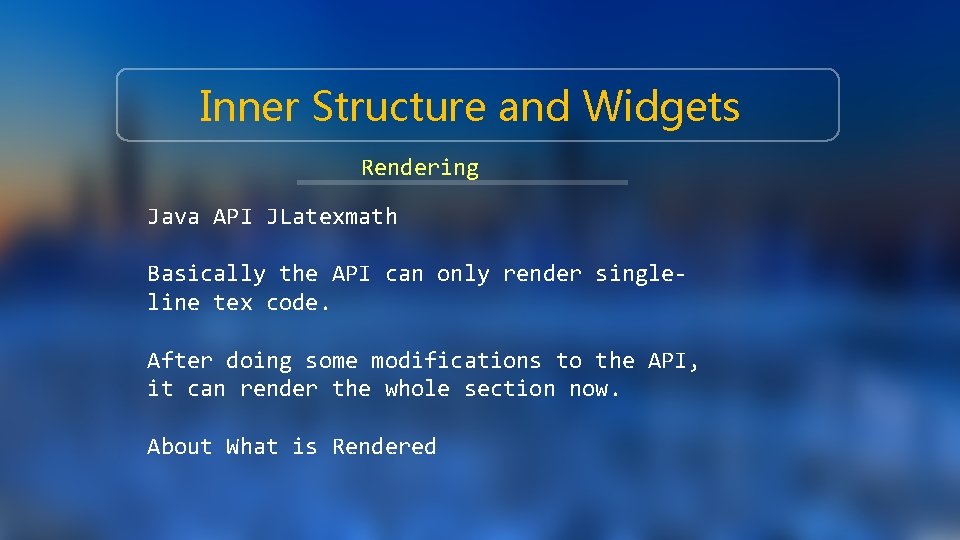 Inner Structure and Widgets Rendering Java API JLatexmath Basically the API can only render