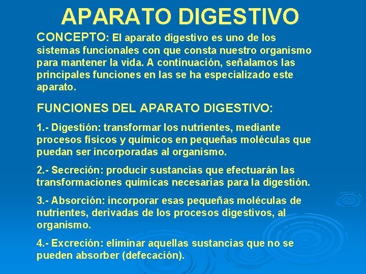 APARATO DIGESTIVO CONCEPTO: El aparato digestivo es uno de los sistemas funcionales con que