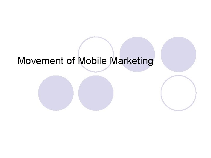 Movement of Mobile Marketing 