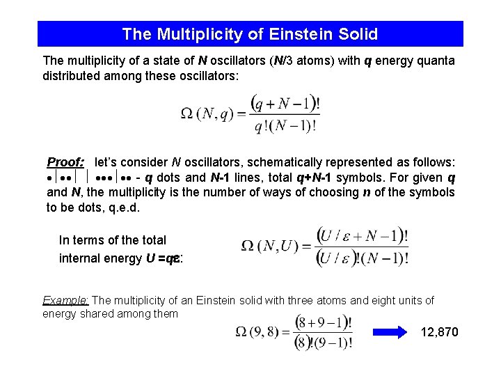 The Multiplicity of Einstein Solid The multiplicity of a state of N oscillators (N/3