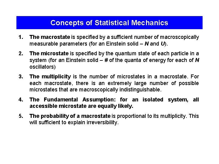 Concepts of Statistical Mechanics 1. The macrostate is specified by a sufficient number of