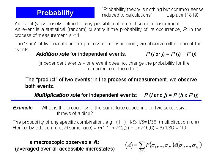 Probability “Probability theory is nothing but common sense reduced to calculations” Laplace (1819) An