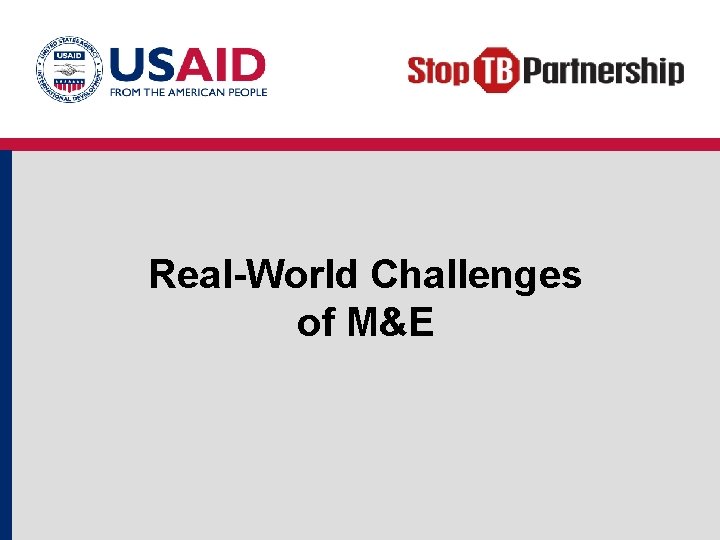 Real-World Challenges of M&E 