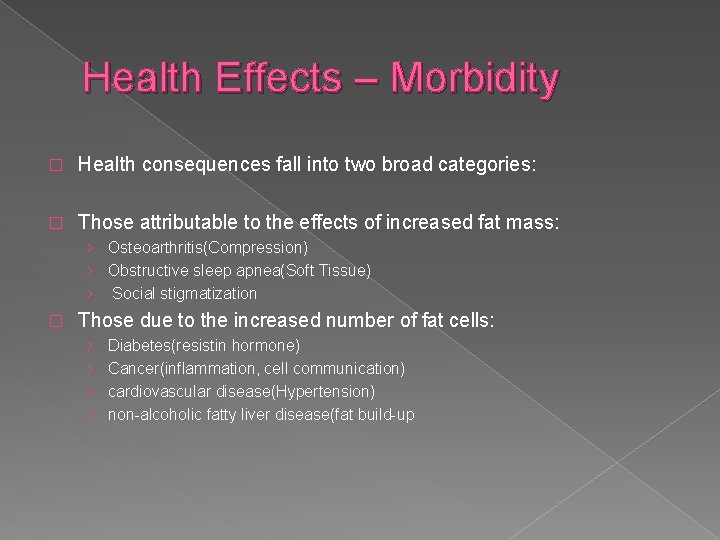 Health Effects – Morbidity � Health consequences fall into two broad categories: � Those