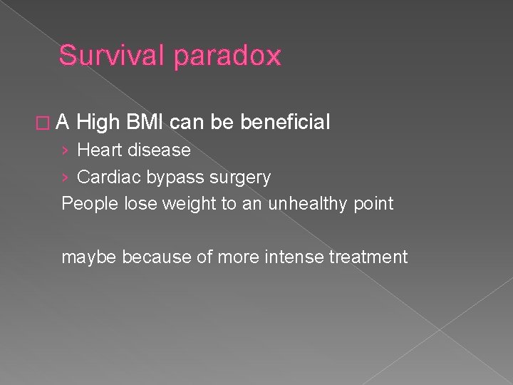 Survival paradox � A High BMI can be beneficial › Heart disease › Cardiac