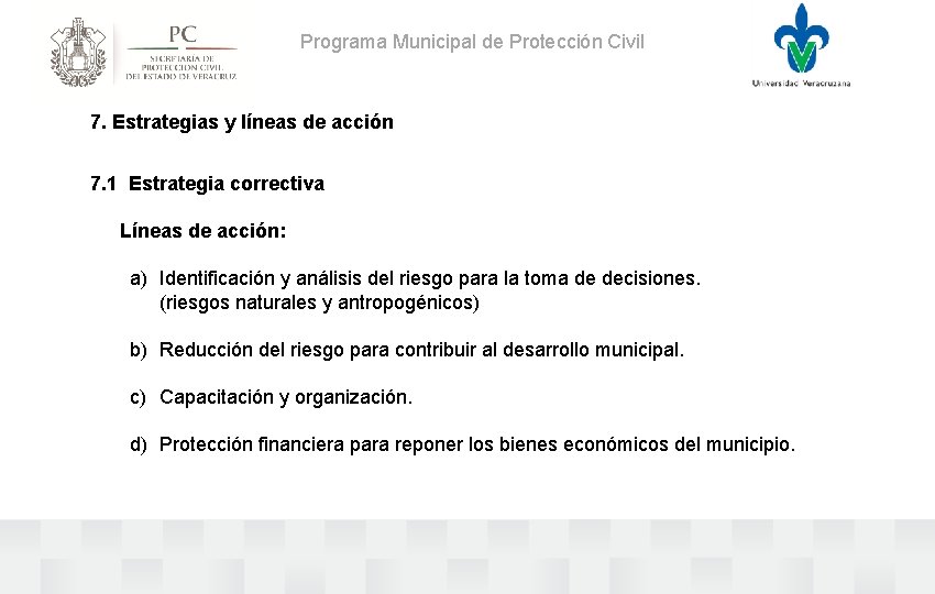 Programa Municipal de Protección Civil 7. Estrategias y líneas de acción 7. 1 Estrategia