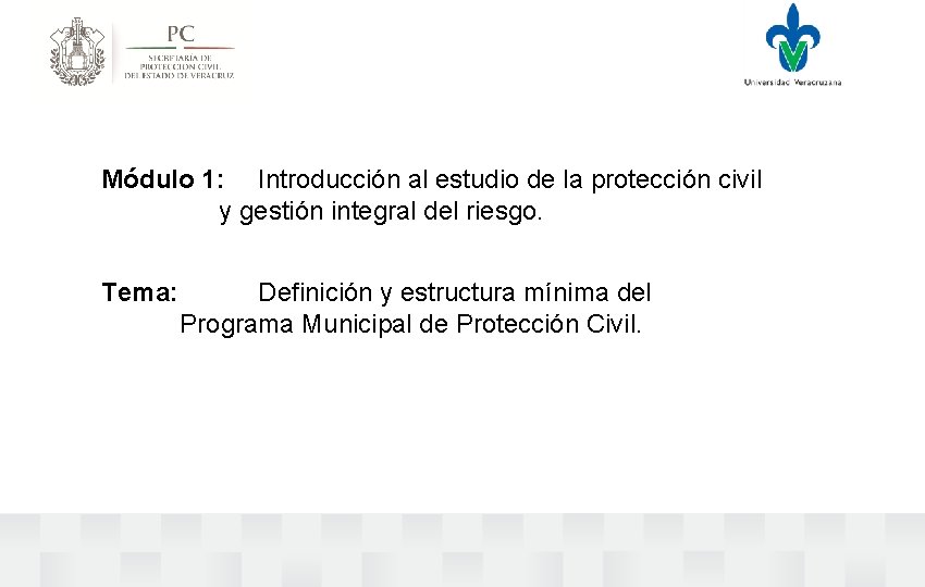 Módulo 1: Introducción al estudio de la protección civil y gestión integral del riesgo.