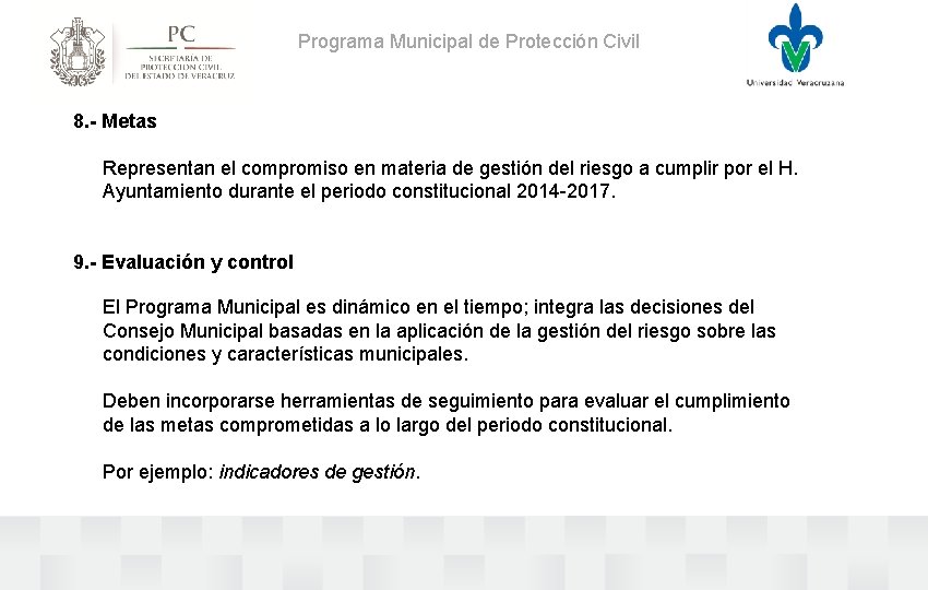 Programa Municipal de Protección Civil 8. - Metas Representan el compromiso en materia de