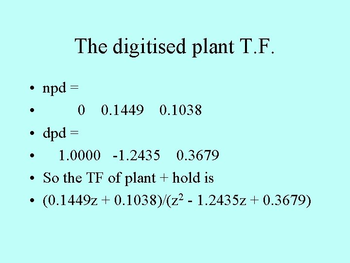 The digitised plant T. F. • • • npd = 0 0. 1449 0.