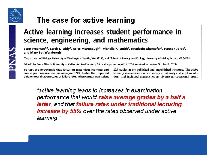 The case for active learning “active learning leads to increases in examination performance that