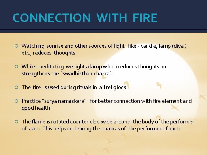 CONNECTION WITH FIRE Watching sunrise and other sources of light like - candle, lamp