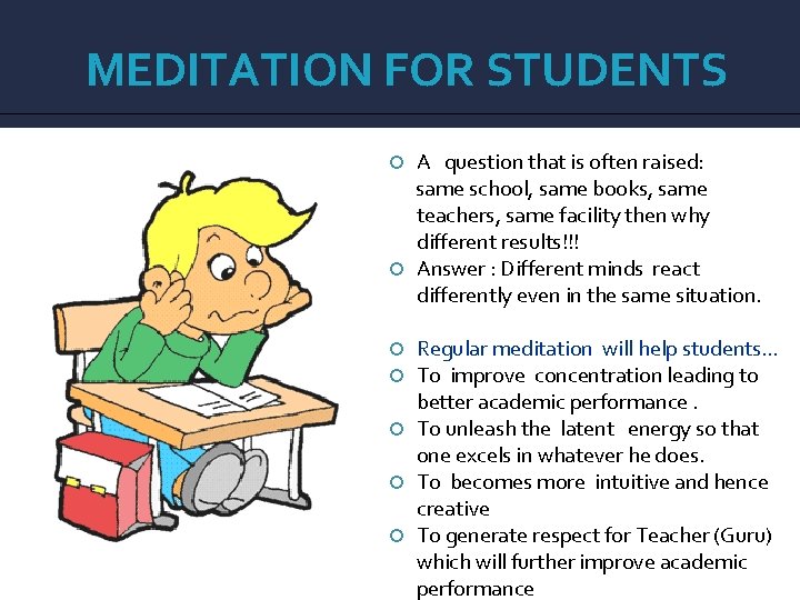 MEDITATION FOR STUDENTS A question that is often raised: same school, same books, same
