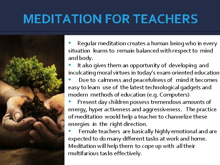 MEDITATION FOR TEACHERS Regular meditation creates a human being who in every situation learns