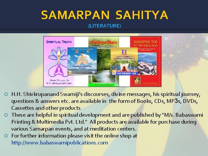 SAMARPAN SAHITYA (LITERATURE) H. H. Shivkrupanand Swamiji's discourses, divine messages, his spiritual journey, questions