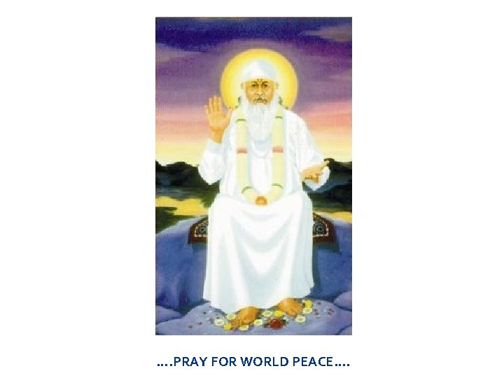 …. PRAY FOR WORLD PEACE…. 
