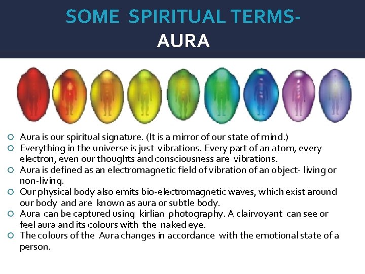 SOME SPIRITUAL TERMSAURA Aura is our spiritual signature. (It is a mirror of our