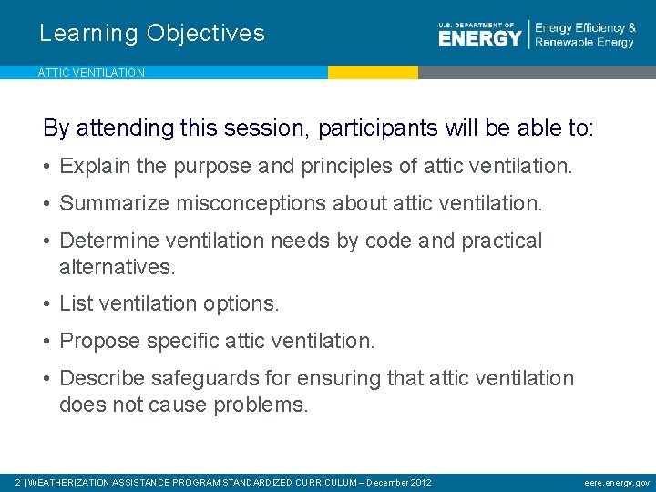 Learning Objectives ATTIC VENTILATION By attending this session, participants will be able to: • Learning Objectives ATTIC VENTILATION By attending this session, participants will be able to: •