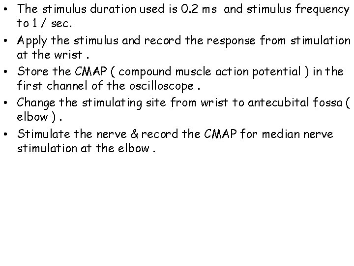  • The stimulus duration used is 0. 2 ms and stimulus frequency to